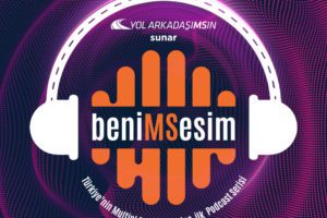 Multipl Skleroz hastalarına destek olmak amacıyla Türkiye MS Derneği ve Novartis iş birliğiyle “beniMSesim” podcast serisi hayata geçirilmişti.
