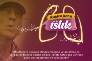 Akciğerlerdeki hava yollarının daralmasına bağlı gelişen KOAH (Kronik Obstrüktif Akciğer Hastalığı), dünyada milyonlarca insanın sağlığını tehdit eden küresel bir halk sağlığı sorunu olarak varlığını sürdürüyor. “KOAH'a Karşı Çal Bi' Islık” sloganını benimseyen KOAH Hastaları Derneği, hayata geçirdiği kampanya ile KOAH'ın önlenebilir bir hastalık olduğu ve KOAH hastalarının doğru tedavi ile kaliteli bir yaşam sürebileceği mesajını veriyor.